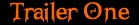 Trailer One